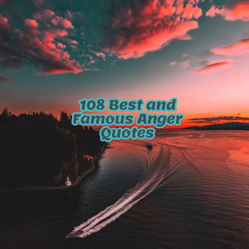 108 Best and Famous Anger Quotes