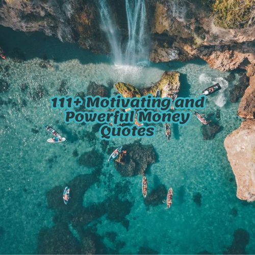 111+ Motivating and Powerful Money Quotes