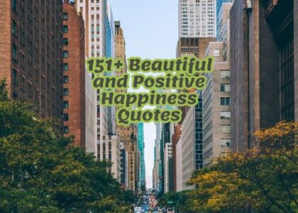 151+ Beautiful and Positive Happiness Quotes