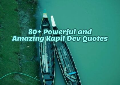 80+ Powerful and Amazing Kapil Dev Quotes