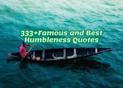 333+Famous and Best Humbleness Quotes