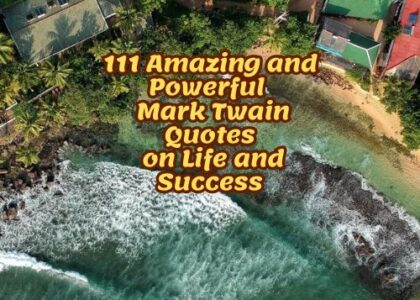 111 Amazing Mark Twain Quotes on Life and Success