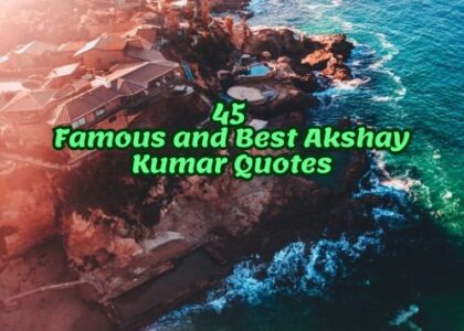 45 Famous and Best Akshay Kumar Quotes