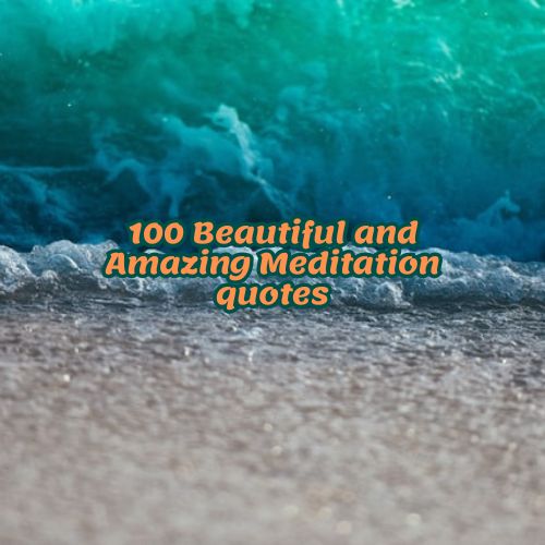 100 Beautiful and Amazing Meditation quotes
