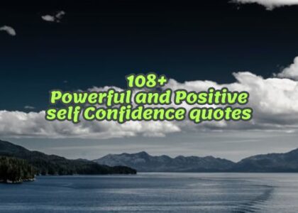 108+ Powerful and Positive self Confidence quotes