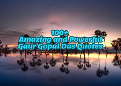 100+ Amazing and Powerful Gaur Gopal Das Quotes