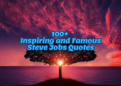 100+ Inspiring and Famous Steve Jobs Quotes