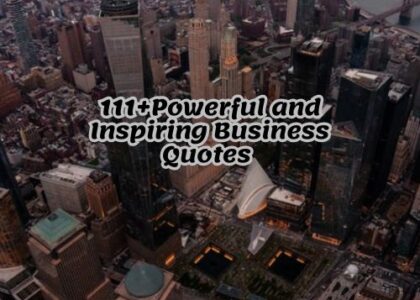 111+Powerful and Inspiring Business Quotes (1)