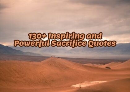 130+ Inspiring and Powerful Sacrifice Quotes