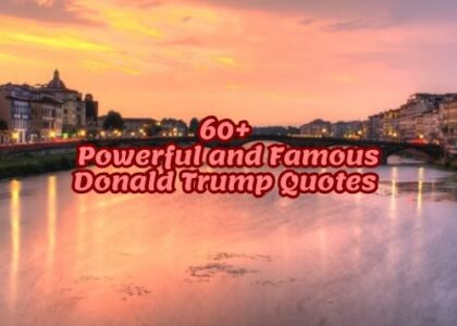 60+ Powerful and Famous Donald Trump Quotes