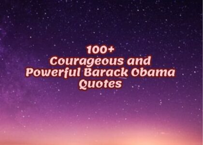100+Courageous and Powerful Barack Obama Quotes