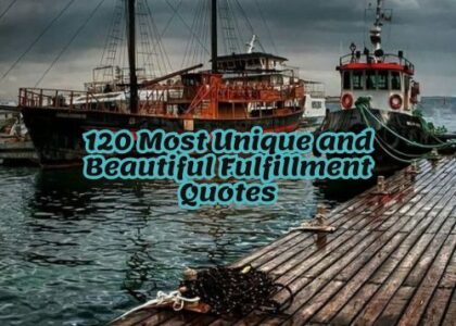 120 Most Unique and Beautiful Fulfillment Quotes