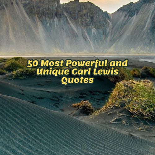 50 Most Powerful and Unique Carl Lewis Quotes