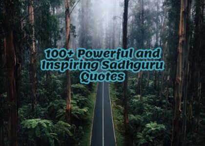 100+ Powerful and Inspiring Sadhguru Quotes