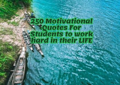 250 Motivational Quotes For Students to work hard in their LIFE