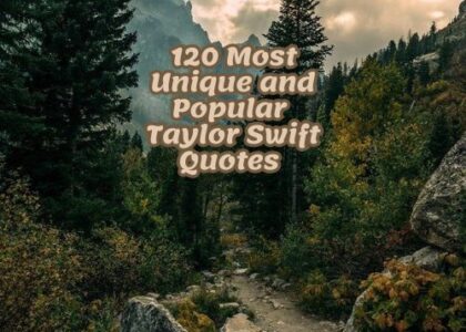 120 Most Unique and Popular Taylor Swift Quotes