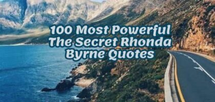 100 Most Powerful The Secret Rhonda Byrne Quotes