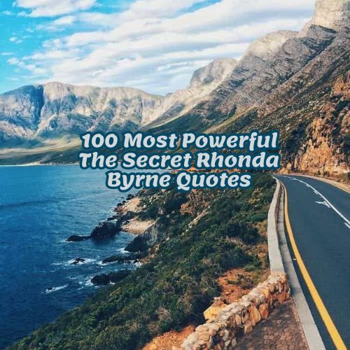 100 Most Powerful The Secret Rhonda Byrne Quotes