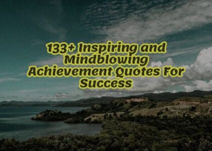 133+ Inspiring and Mindblowing Achievement Quotes For Success