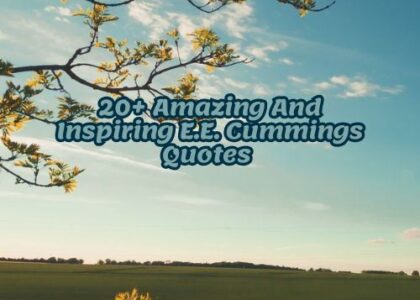 20+ Amazing And Inspiring E.E. Cummings Quotes