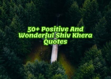 50+ Positive And Wonderful Shiv Khera Quotes