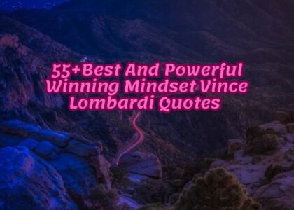 55+Best And Powerful Winning Mindset Vince Lombardi Quotes