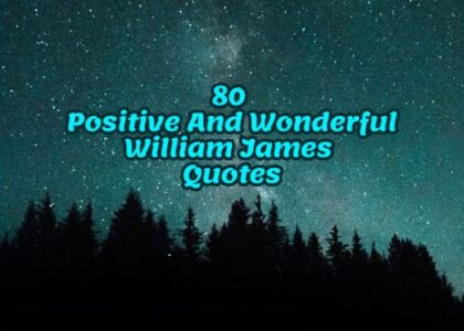 80 Positive And Wonderful William James Quotes