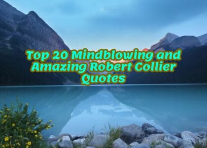 Top 20 Mindblowing and Amazing Robert Collier Quotes