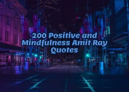 200 Positive and Mindfulness Amit Ray Quotes