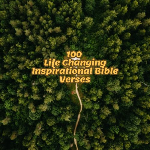 100 Life Changing Inspirational Bible Verses