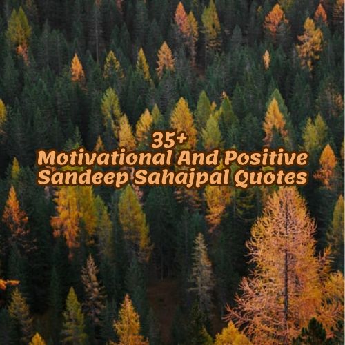 35+ Motivational And Positive Sandeep Sahajpal Quotes
