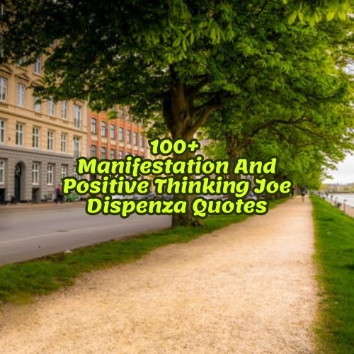 100+ Manifestation And Positive Thinking Joe Dispenza Quotes