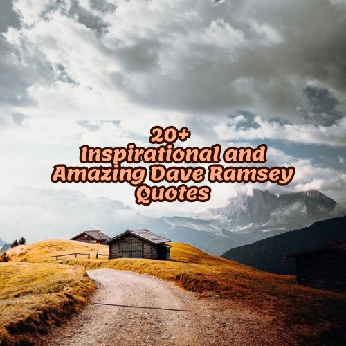 20+ Inspirational and Amazing Dave Ramsey Quotes