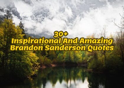 30+ Inspirational And Amazing Brandon Sanderson Quotes