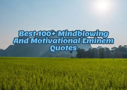 Best 100+ Mindblowing And Motivational Eminem Quotes