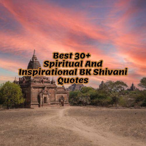 Best 30+ Spiritual And Inspirational BK Shivani Quotes