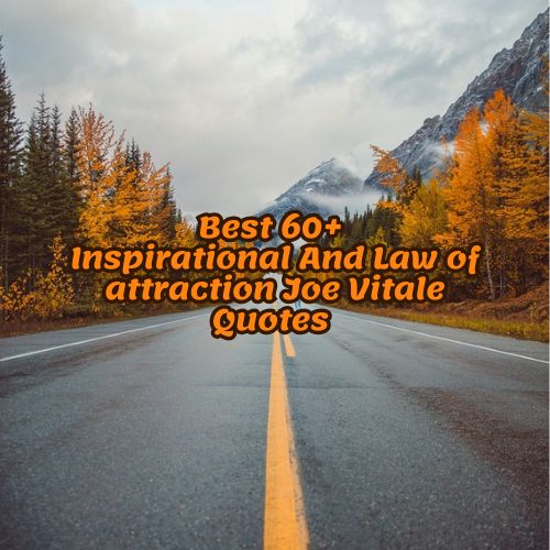 Best 60+ Inspirational And Law of attraction Joe Vitale Quotes