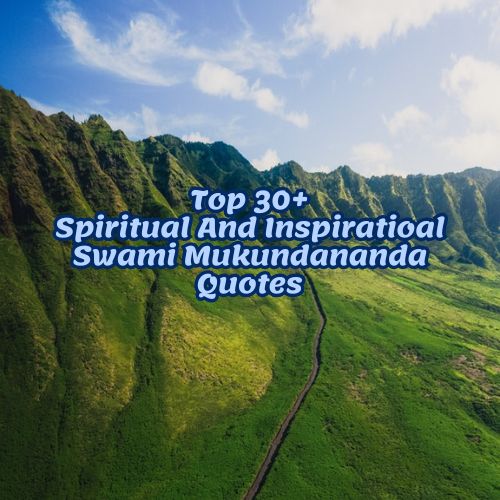 Top 30+Spiritual And Inspiratioal Swami Mukundananda Quotes