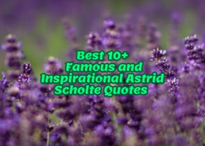 Best 10+ Famous and Inspirational Astrid Scholte Quotes