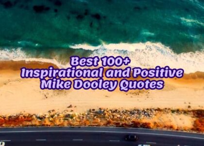 Best 100+ Inspirational and Positive Mike Dooley Quotes