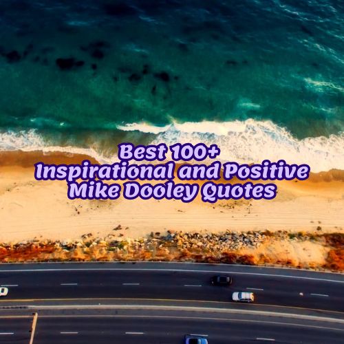 Best 100+ Inspirational and Positive Mike Dooley Quotes