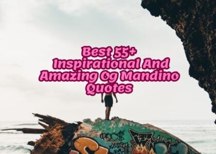 Best 55+ Inspirational And Amazing Og Mandino Quotes