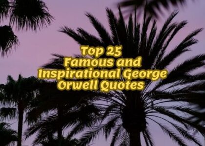 Top 25 Famous and Inspirational George Orwell Quotes