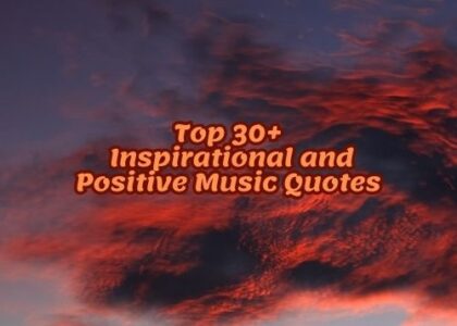 Top 30+ Inspirational and Positive Music Quotes