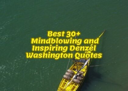 Best 30+ Mindblowing and Inspiring Denzel Washington Quotes