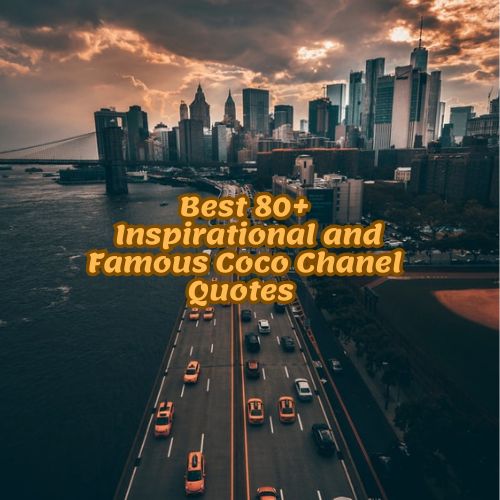 Best 80+ Inspirational and Famous Coco Chanel Quotes