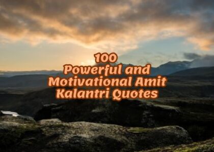 100 Powerful and Motivational Amit Kalantri Quotes