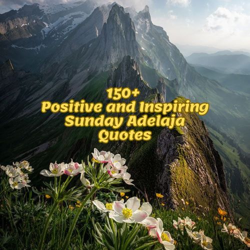 150+ Positive and Inspiring Sunday Adelaja Quotes
