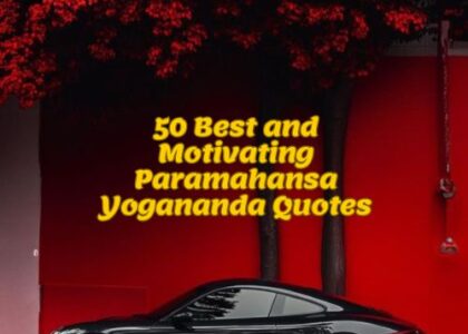 50 Best and Motivating Paramahansa Yogananda Quotes