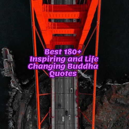 Best 180+ Inspiring and Life Changing Buddha Quotes